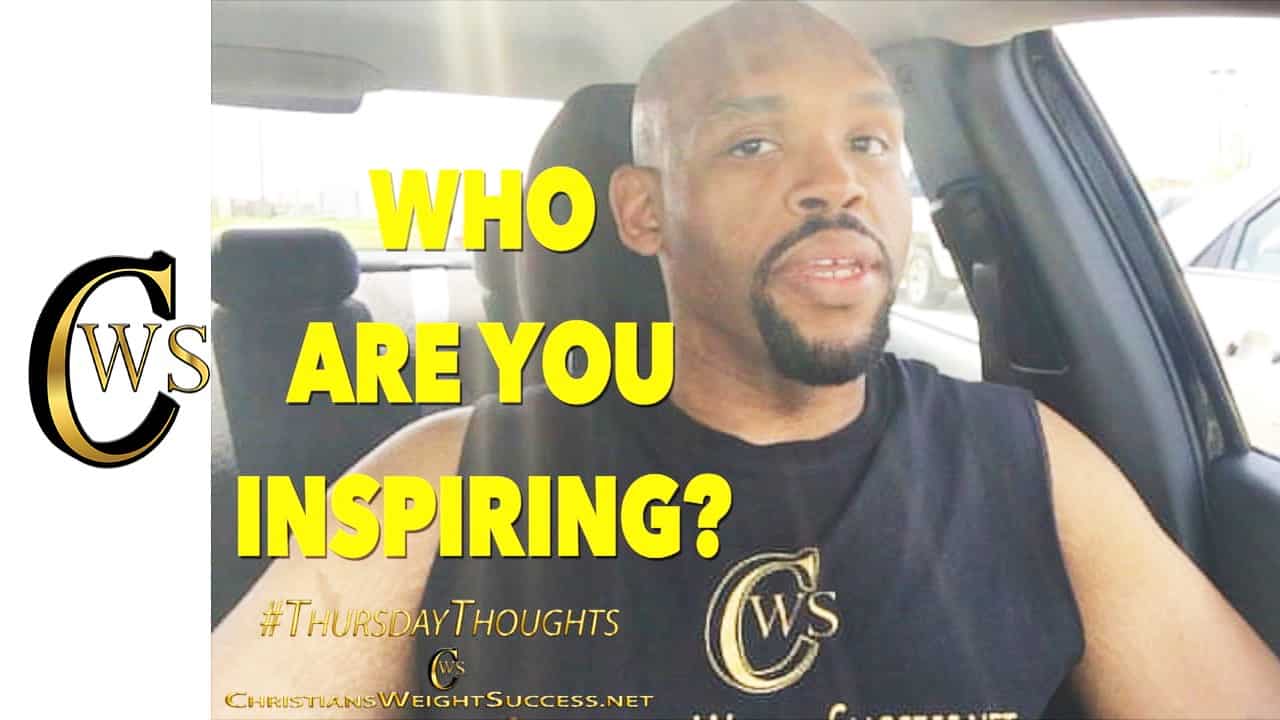 WHO ARE YOU INSPIRING? 
